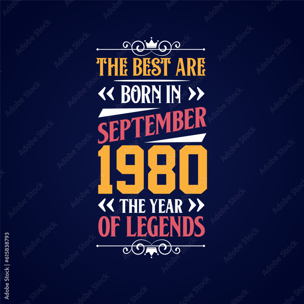 Obraz premium Best are born in September 1980. Born in September 1980 the legend Birthday