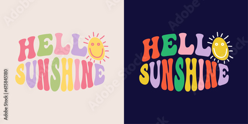 Hello sunshine - goovy lettering vector design for any purposes.  Positive motivational quote. Trendy groovy print design for posters, cards, tshirt.