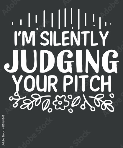 I'm silently judging your pitch T-Shirt design, vocal, singing, teacher, coach, choir, director, pitch, t-shirt, singer, gift, coaching, Choir Director, 