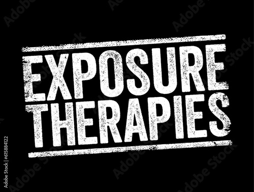 Exposure Therapies is a technique in behavior therapy to treat anxiety disorders, text concept stamp