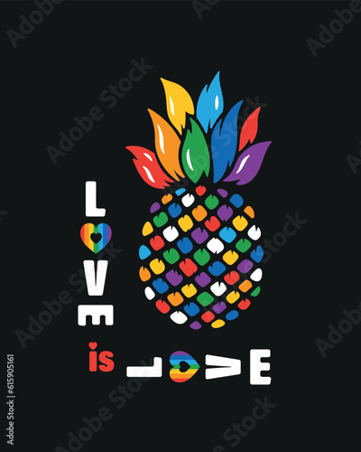 Rainbow Pineapple and Phrase Love is Love. Colorful Print or Poster. Vector illustration