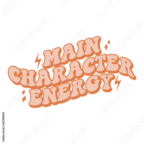 Main Character energy, Retro design, groovy font design, Inspirational design