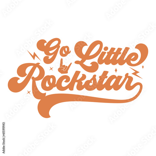 Go little rockstar retro design, groovy font design, rockstar