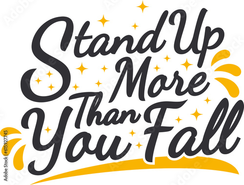 Stand Up More Than You Fall, Motivational Typography Quote Design.