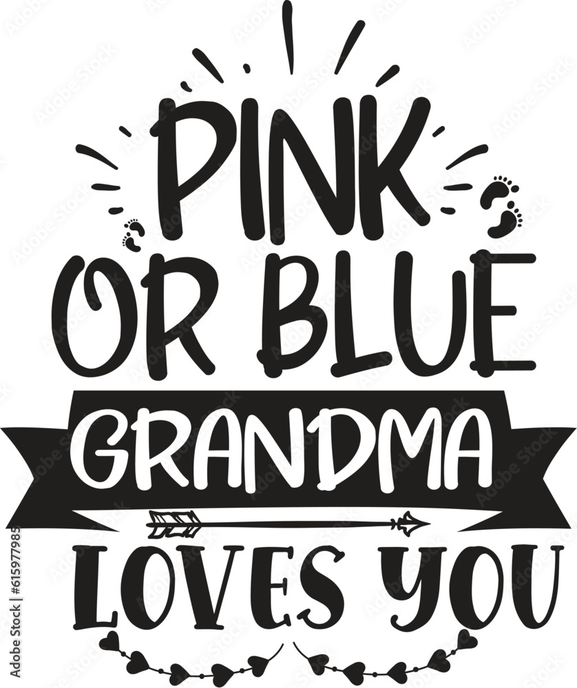 Pink or Blue Grandma Loves you Funny Cute Pregnancy TShirt Design Vector