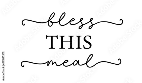 Bless this meal. Christian vector quote. Inspiration typography quote. Poster religious words bless this meal. Vector text illustration. Thanksgiving food concept.