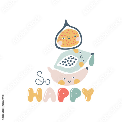 Fruits characters with smiley face funny inscription. So Happy. Hand-drawn cartoon doodle in simple naive style. Vector illustrations for kids. Isolate cute fruit on a white background.