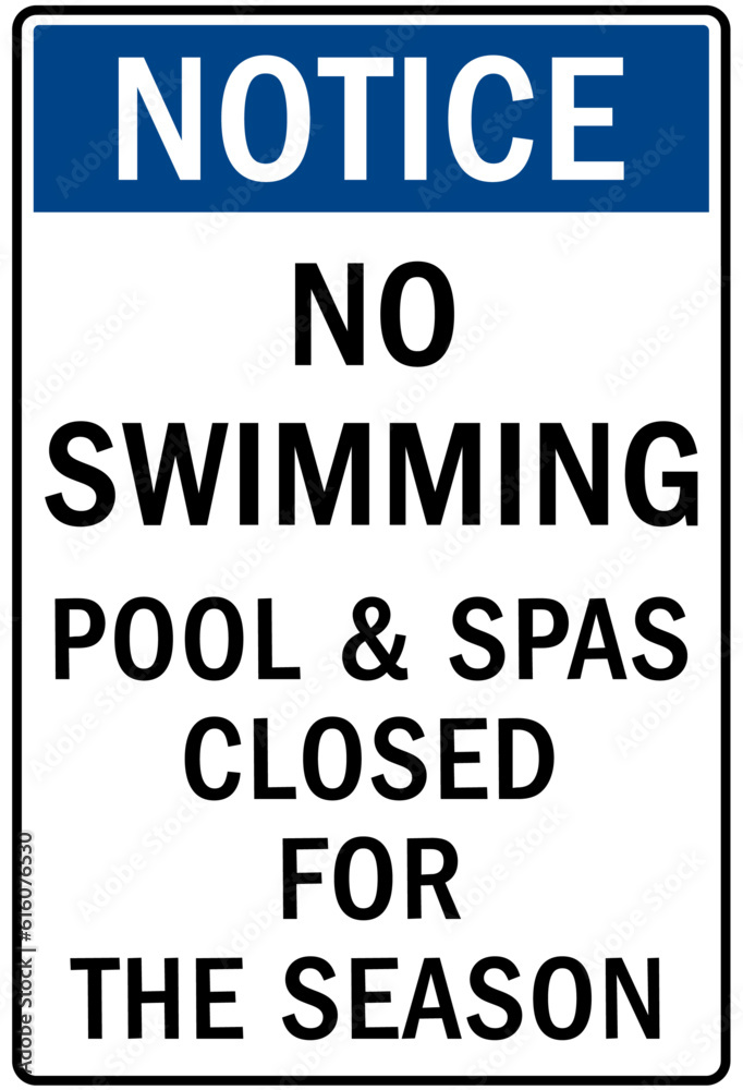 Pool closed sign and labels no swimming. Pool and spa closed for the season