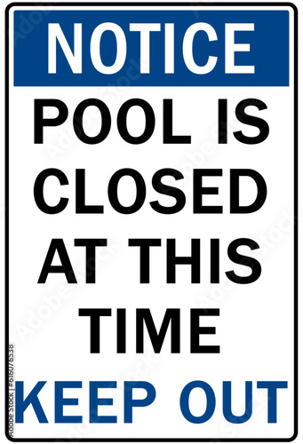 Pool closed sign and labels pool is closed at this time, keep out