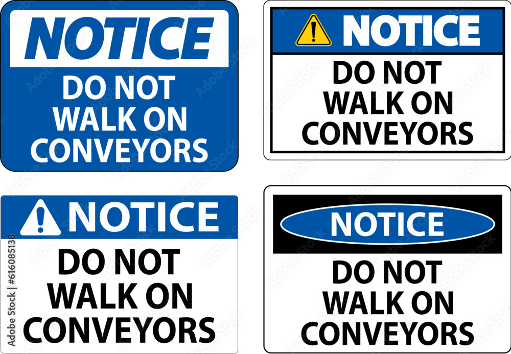 Notice Sign Do Not Climb Sit Walk Or Ride on Conveyor Notice Sign Do Not Climb Sit Walk Or Ride on Conveyor