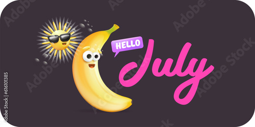 Hello July horizontal banner with cartoon sun and funky banana character isolated on grey background. Vector 3d clay horizontal hello July funny comic poster, flyer, banner and background.