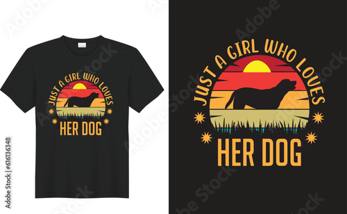 Dogs t shirt Just a Girl Who Loves typography 