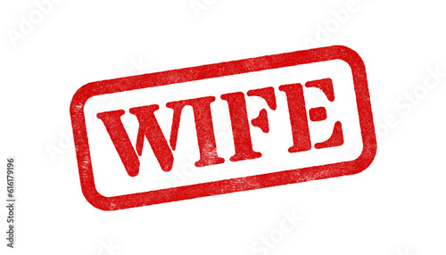 Wife red rubber stamp isolated on transparent background with distressed texture effect