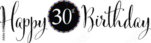 Happy 30th Birthday - 30 years Old