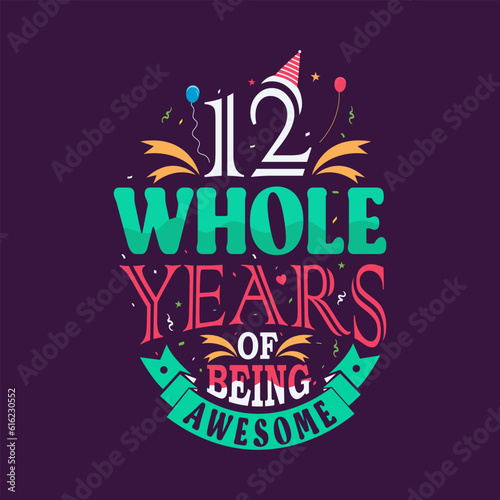 12 whole years of being awesome. 12th birthday, 12th anniversary lettering