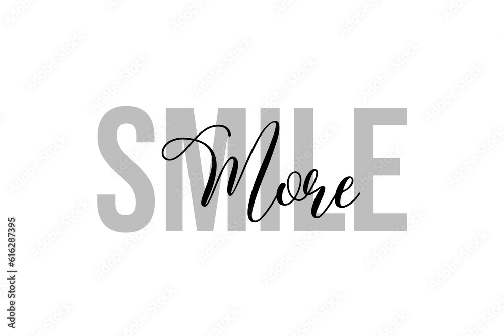 Smile More. Inspiration quotes lettering. Motivational typography. Calligraphic graphic design element. Isolated on white background.