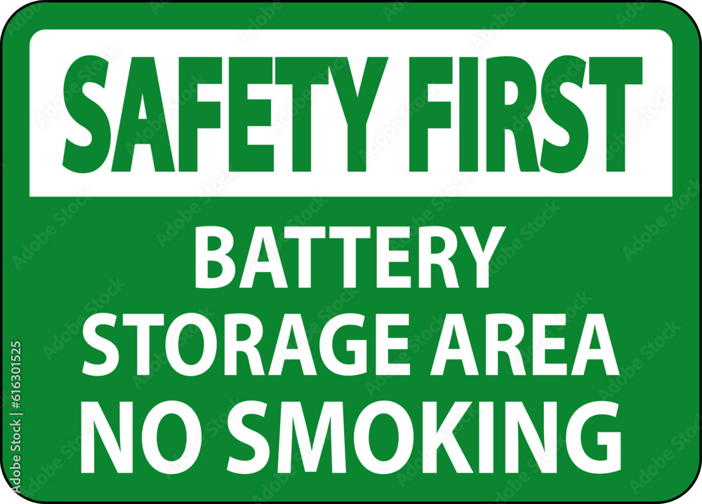 Safety First Sign Battery Storage Area No Smoking Safety First Sign Battery Storage Area No Smoking