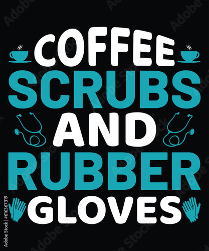 Coffee Scrubs And Rubber Gloves, Coffee Lover T-shirt Design Print Template