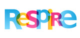 RESPIRE (BREATHE in French) colorful vector typography banner