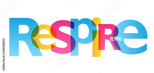 RESPIRE (BREATHE in French) colorful vector typography banner photo