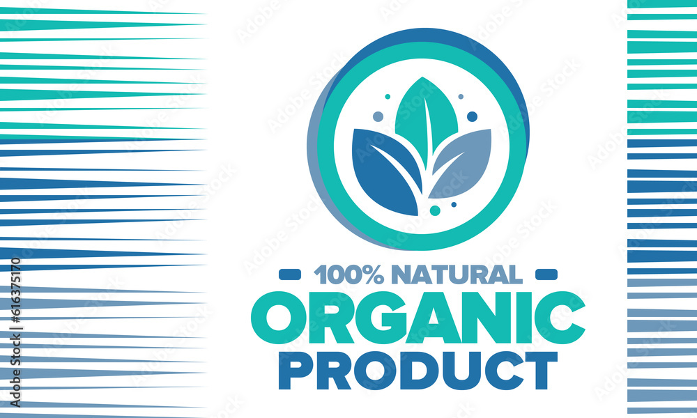 Obraz premium Organic Product. 100% natural and fresh. Premium bio quality. Foods or cosmetics template. Green leaf. Eco friendly lifestyle. Zero Waste. Banner design. Vector illustration