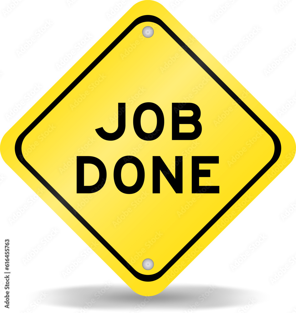 Obraz premium Yellow color transportation sign with word job done on white background