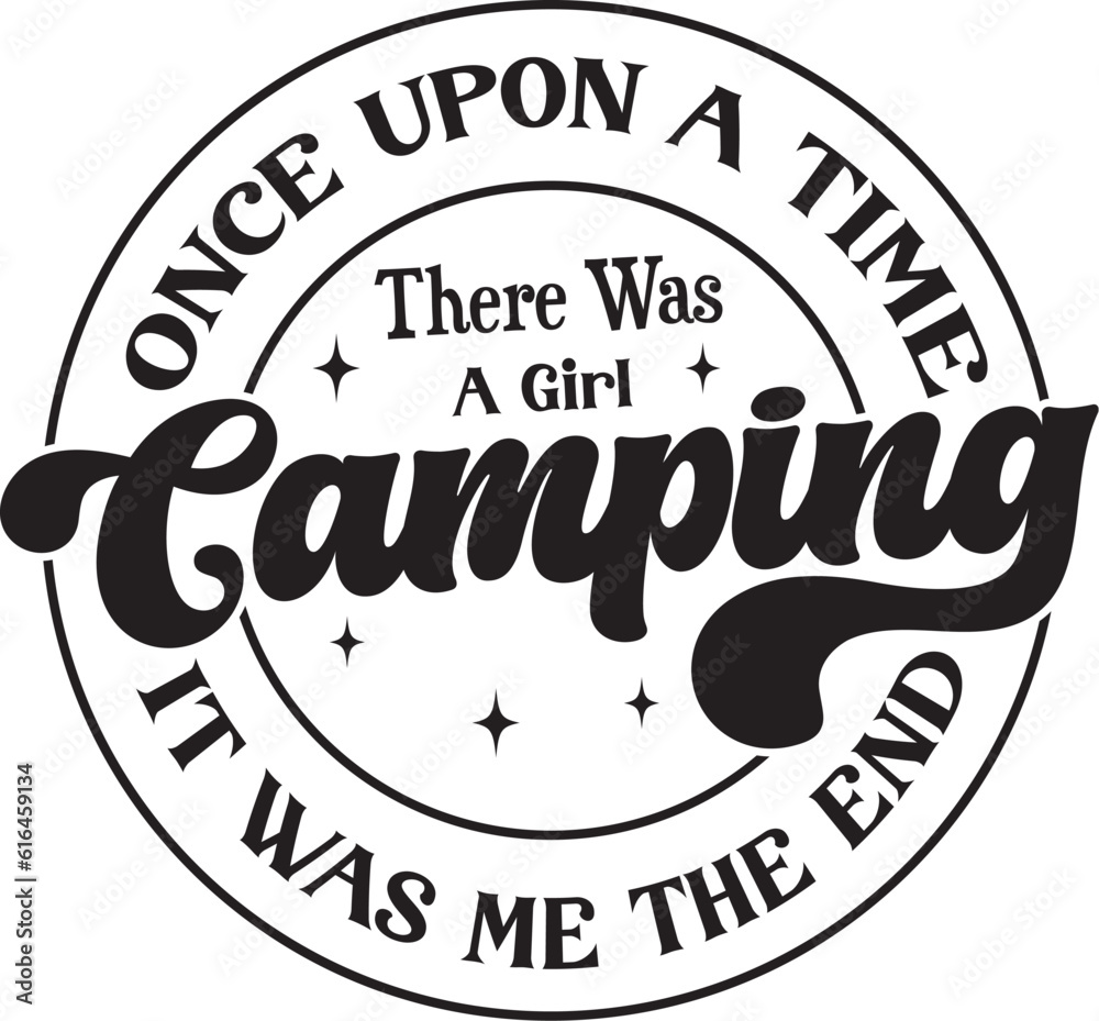 Happy Camper, I’d Rather Be Camping, Let’s Sleep Under The Star, Camp Crew ,Live Simple, Camp More Worry Less, Take Me To The Mountains, Under The Stars Away From The City ,
Campfires And Cuddles, Adv