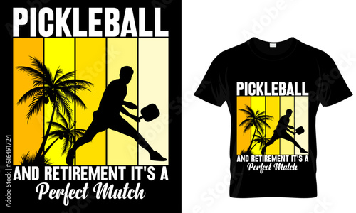 pickleball and retirement it's a perfect match t-shirt design
