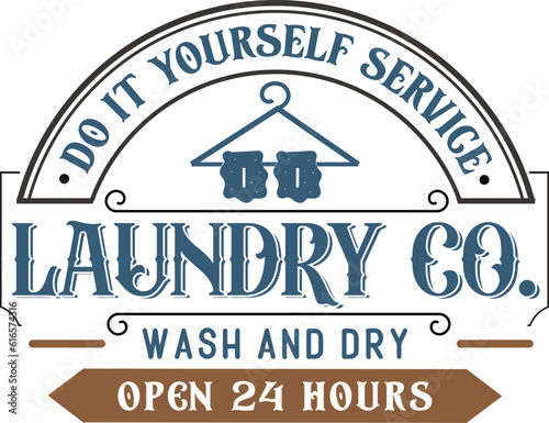 Do it yourself service laundry co. wash and dry open 24 hours, Vintage laundry sign vector illustration, 
Laundry service room, vector illustration, 
Laundry Room Vintage.
