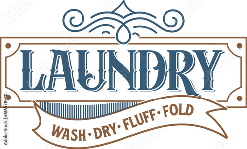 Laundry wash. dry. fluff. fold  Vintage laundry sign vector illustration  Laundry service room  vector illustration   Laundry Room Vintage.