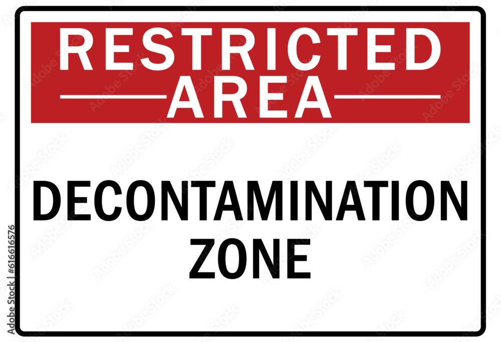 Restricted area warning sign and labels decontamination zone