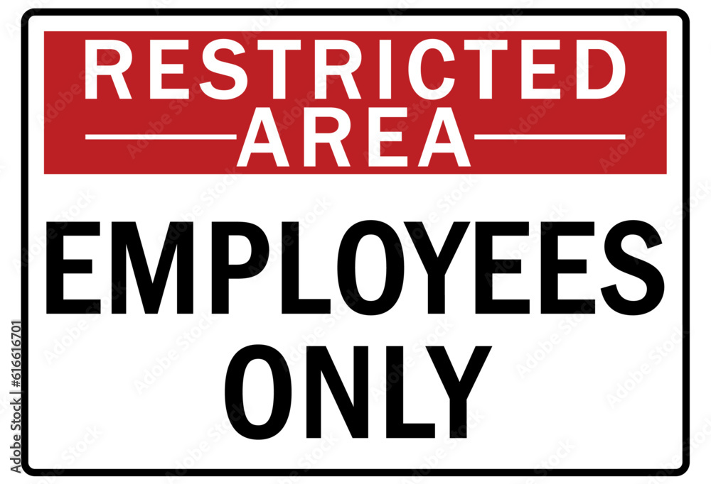Restricted area warning sign and labels employees only