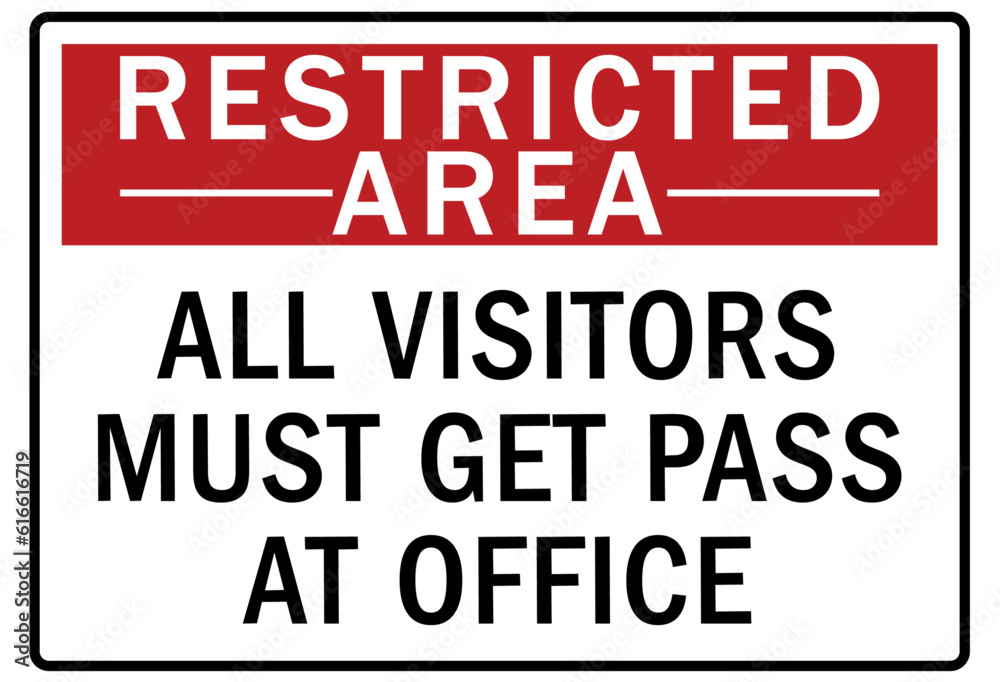 Restricted area warning sign and labels all visitors must get pass at office Restricted area warning sign and labels all visitors must get pass at office