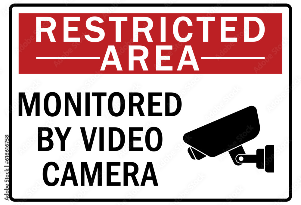 Restricted area warning sign and labels monitored by video camera