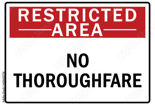 Restricted area warning sign and labels no thoroughfare