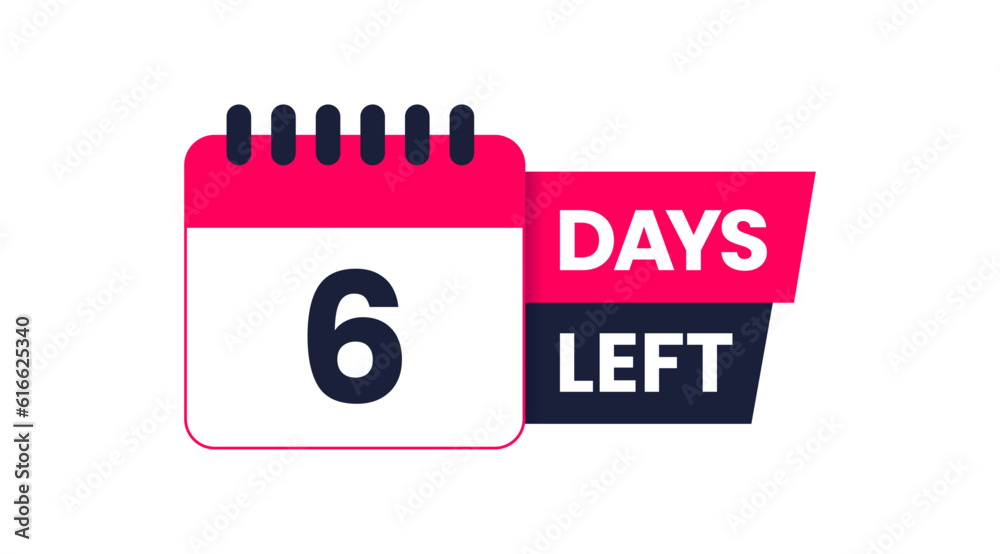 6 Days left icon, Six days left, 6 days to go, Six days to go vector on white background, Calender date banner 6 Days left icon, Six days left, 6 days to go, Six days to go vector on white background, Calender date banner