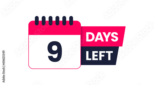 9 Days left icon, Nine days left, 9 days to go, Nine days to go vector on white background, Calender date banner