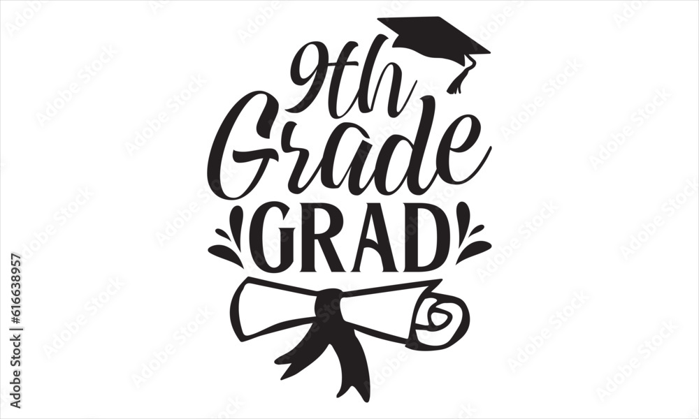 9th Grade Grad - Graduation T shirt Design, Hand lettering illustration ...