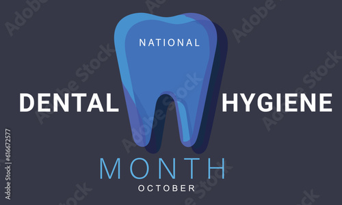 National Dental Hygiene month. background, banner, card, poster, template. Vector illustration.
