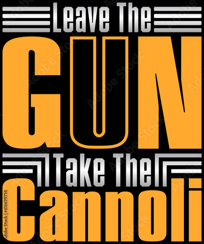 leave the gun take the cannoli vintage t shirt design