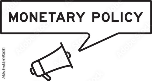Megaphone icon with speech bubble in word monetary policy on white background