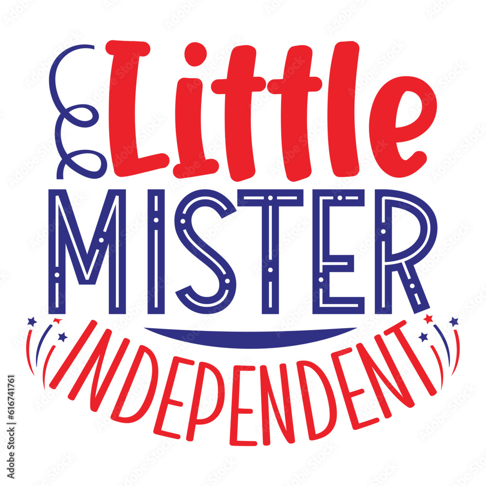 Little mister independent Funny fourth of July shirt print template, Independence Day, 4th Of July Shirt Design, American Flag, Men Women shirt, Freedom, Memorial Day Little mister independent Funny fourth of July shirt print template, Independence Day, 4th Of July Shirt Design, American Flag, Men Women shirt, Freedom, Memorial Day