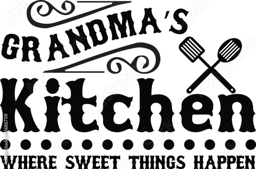 Grandma's kitchen, Cooking Vintage design, kitchen cutting board, svg Files for Cutting and Silhouette, 
Kitchen Quotes Hand drawn lettering phrase,
restaurant, logo, bakery, kitchen eps
