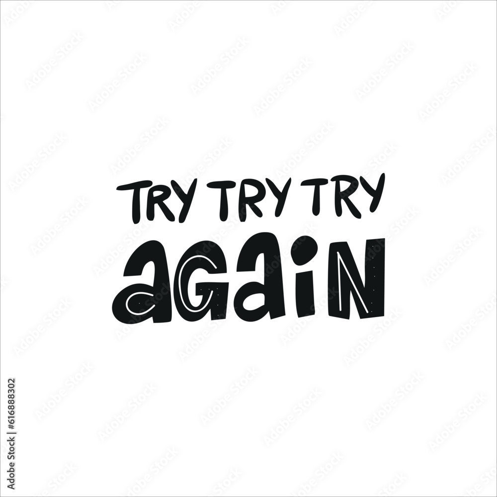 Motivational phrase TRY TRY TRY AGAIN for postcards, posters, stickers, etc.