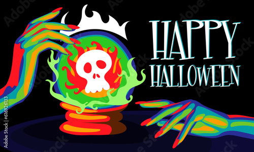 Illustration of a witch's hands with a magic ball, a prediction of death and the inscription Happy Halloween for a party invitation card, poster. The Day of the Dead banner. Printing in bright colors