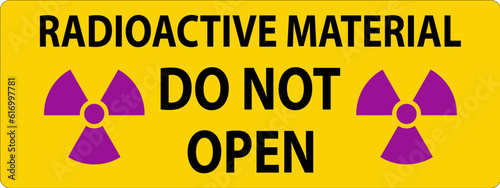 Caution Sign Radioactive Material Do Not Open