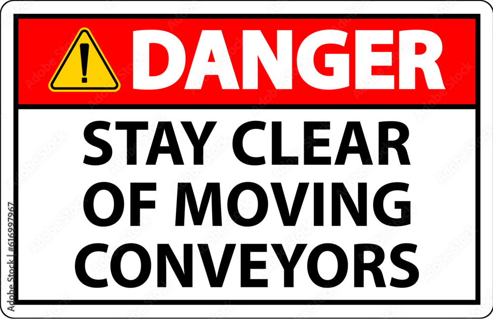 Danger Sign Moving Conveyors Stay Clear