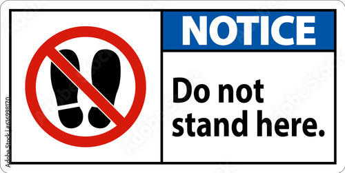 Notice Sign Do Not Stand Here On White Background
