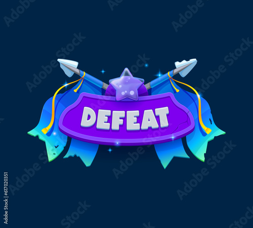 Defeat game badge or shield, ui fantasy arcade final banner. Isolated level end label, pop up medieval videogame screen. Lose battle sign with star, broken spears or arrows and blue ragged flags