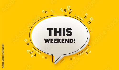 This weekend tag. 3d speech bubble yellow banner. Special offer sign. Sale promotion symbol. This weekend chat speech bubble message. Talk box infographics. Vector